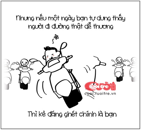 So sánh người yêu cũ và người đi đường thiếu ý thức- Ảnh 7. Có khi nào kẻ đáng ghét lại chính là bạn?