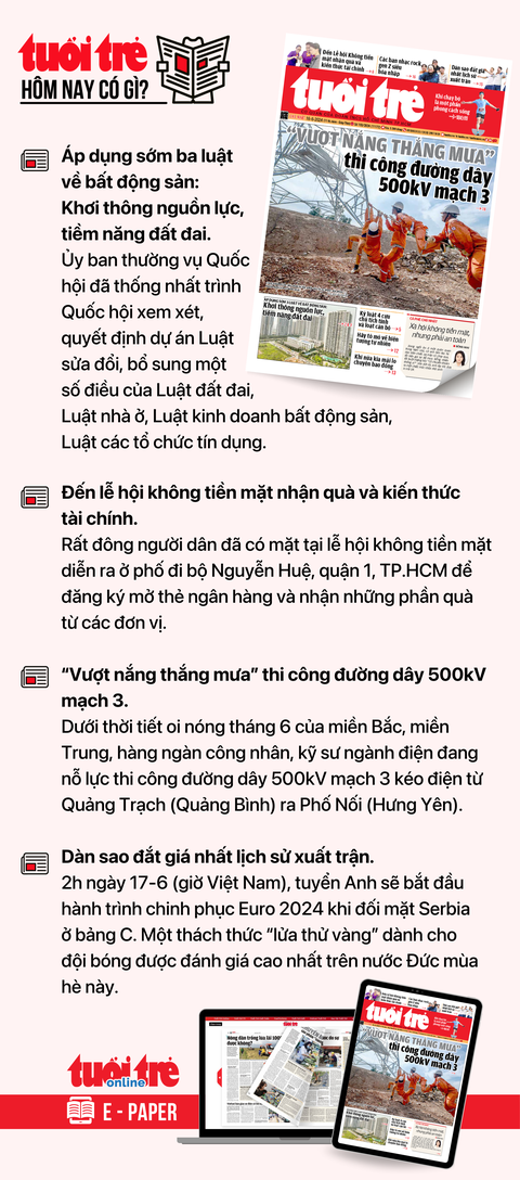 Tin tức sáng 16-6: Liên tiếp trẻ mắc viêm màng não; Nhiều nơi ở Nam Bộ lần đầu có mưa đá- Ảnh 4. Tin tức chính trên Tuổi Trẻ nhật báo hôm nay 16-6. Để đọc Tuổi Trẻ báo in phiên bản E-paper, mời bạn đăng ký Tuổi Trẻ Sao TẠI ĐÂY