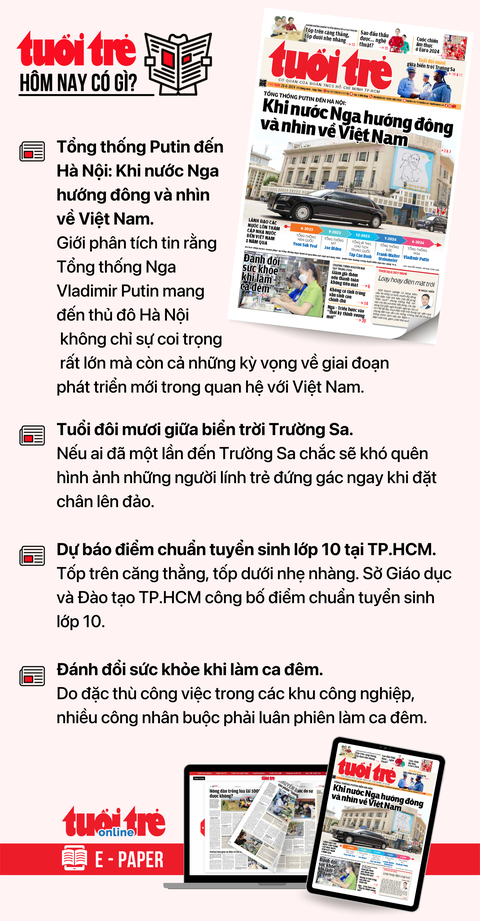 Tin tức chính trên Tuổi Trẻ nhật báo hôm nay 20-6. Để đọc Tuổi Trẻ báo in phiên bản E-paper, mời bạn đăng ký Tuổi Trẻ Sao TẠI ĐÂY Tin tức chính trên Tuổi Trẻ nhật báo hôm nay 20-6. Để đọc Tuổi Trẻ báo in phiên bản E-paper, mời bạn đăng ký Tuổi Trẻ Sao TẠI ĐÂY