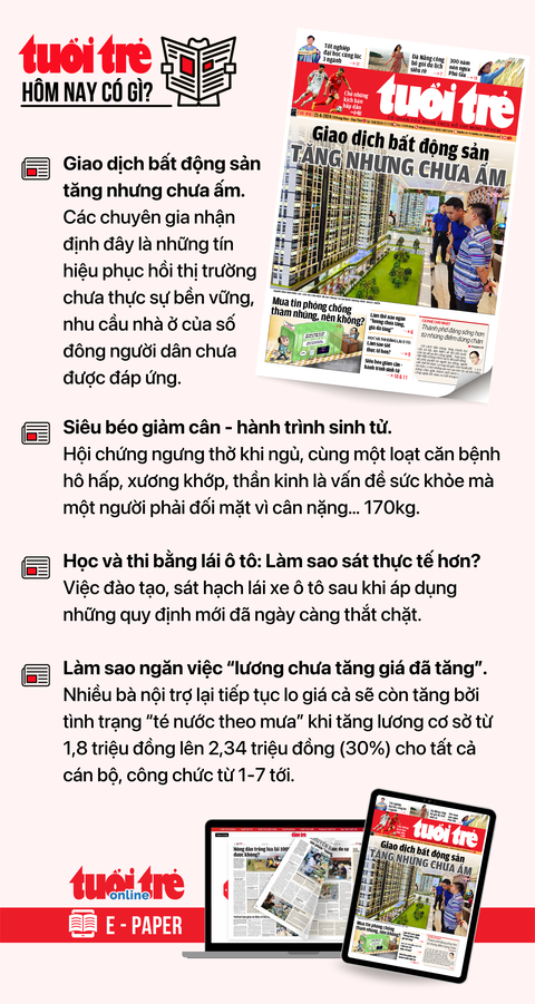 Tin tức chính trên Tuổi Trẻ nhật báo hôm nay 23-6. Để đọc Tuổi Trẻ báo in phiên bản E-paper, mời bạn đăng ký Tuổi Trẻ Sao TẠI ĐÂY Tin tức chính trên Tuổi Trẻ nhật báo hôm nay 23-6. Để đọc Tuổi Trẻ báo in phiên bản E-paper, mời bạn đăng ký Tuổi Trẻ Sao TẠI ĐÂY