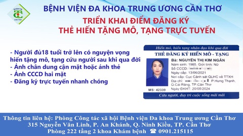 Bệnh viện miền Tây mở điểm đăng ký nguyện vọng hiến tặng mô, tạng- Ảnh 1. Thông tin liên hệ đăng ký hiến mô, tạng tại Bệnh viện Đa khoa trung ương Cần Thơ - Ảnh: BV