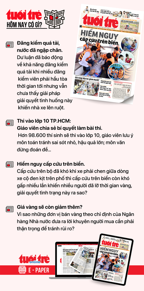 Tin tức chính trên Tuổi Trẻ nhật báo hôm nay 4-6. Để đọc Tuổi Trẻ báo in phiên bản E-paper, mời bạn đăng ký Tuổi Trẻ Sao TẠI ĐÂY Tin tức chính trên Tuổi Trẻ nhật báo hôm nay 4-6. Để đọc Tuổi Trẻ báo in phiên bản E-paper, mời bạn đăng ký Tuổi Trẻ Sao TẠI ĐÂY