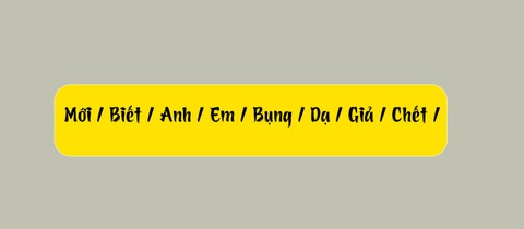 Thử tài tiếng Việt: Sắp xếp các từ sau thành câu có nghĩa (P111)- Ảnh 1. Thử tài tiếng Việt: Sắp xếp các từ sau thành câu có nghĩa (P111)- Ảnh 1.