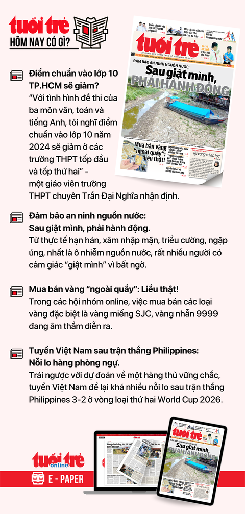 Tin tức sáng 8-6: Việt Nam là đối tác thương mại lớn thứ 2 của Campuchia- Ảnh 9. Tin tức chính trên Tuổi Trẻ nhật báo hôm nay 8-6. Để đọc Tuổi Trẻ báo in phiên bản E-paper, mời bạn đăng ký Tuổi Trẻ Sao TẠI ĐÂY