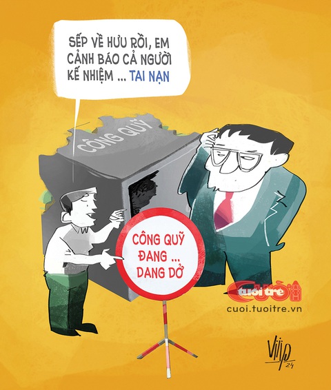 Biển cảnh báo khi sếp nghỉ hưu- Ảnh 1. Biển cảnh báo khi sếp nghỉ hưu - Tranh: Viiip
