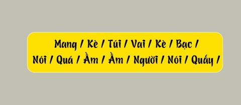 Thử tài tiếng Việt: Sắp xếp các từ sau thành câu có nghĩa (P119)- Ảnh 1. Thử tài tiếng Việt: Sắp xếp các từ sau thành câu có nghĩa (P119)- Ảnh 1.