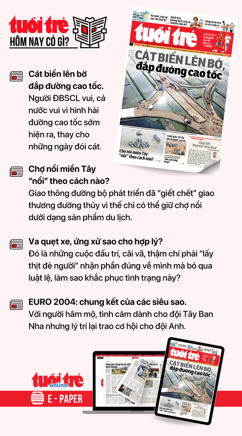 Tin tức chính trên Tuổi Trẻ nhật báo hôm nay 14-7. Để đọc Tuổi Trẻ báo in phiên bản E-paper, mời bạn đăng ký Tuổi Trẻ Sao TẠI ĐÂY Tin tức chính trên Tuổi Trẻ nhật báo hôm nay 14-7. Để đọc Tuổi Trẻ báo in phiên bản E-paper, mời bạn đăng ký Tuổi Trẻ Sao TẠI ĐÂY