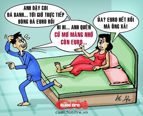 Hậu Euro, ông chồng vẫn chưa trở về thế giới thực- Ảnh 1. Hậu Euro, ông chồng vẫn chưa trở về thế giới thực - Tranh: Hữu Lộc