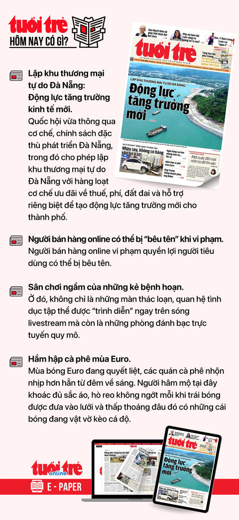 Tin tức chính trên Tuổi Trẻ nhật báo hôm nay 29-6. Để đọc Tuổi Trẻ báo in phiên bản E-paper, mời bạn đăng ký Tuổi Trẻ Sao TẠI ĐÂY Tin tức chính trên Tuổi Trẻ nhật báo hôm nay 29-6. Để đọc Tuổi Trẻ báo in phiên bản E-paper, mời bạn đăng ký Tuổi Trẻ Sao TẠI ĐÂY