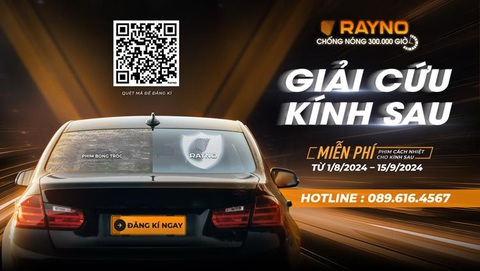 Rayno miễn phí dán kính sau ô tô cho mọi khách hàng- Ảnh 3. Rayno miễn phí dán kính sau ô tô cho mọi khách hàng- Ảnh 3.