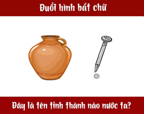 IQ cao có đoán được đây là tên tỉnh thành nào nước ta? (P62)- Ảnh 1. IQ cao có đoán được đây là tên tỉnh thành nào nước ta? (P62)- Ảnh 1.