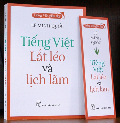 Sách Tiếng Việt lắt léo và lịch lãm (Lê Minh Quốc) nằm trong bộ sách Tiếng Việt giàu đẹp của NXB Trẻ Sách Tiếng Việt lắt léo và lịch lãm (Lê Minh Quốc) nằm trong bộ sách Tiếng Việt giàu đẹp của Nhà xuất bản Trẻ