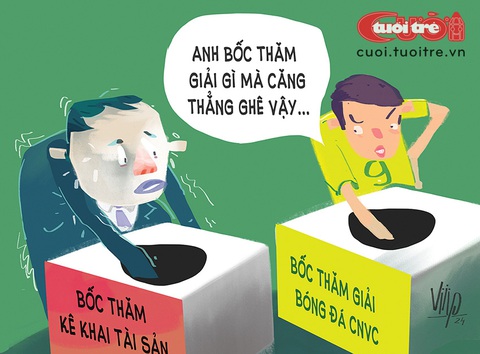 Chỉ là bốc thăm thôi, làm gì căng dữ vậy?- Ảnh 1. Chỉ là bốc thăm thôi, làm gì căng dữ vậy? - Tranh: Viiip
