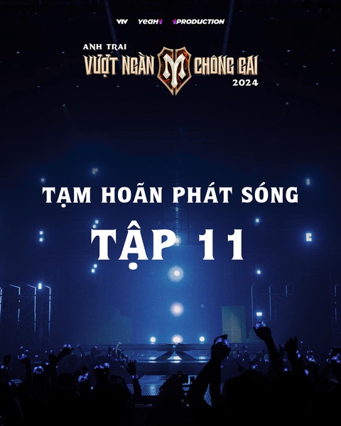 'Anh trai vượt ngàn chông gai' tạm hoãn phát sóng - Ảnh 1. 'Anh trai vượt ngàn chông gai' tạm hoãn phát sóng - Ảnh 1.