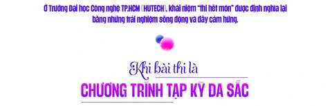 Sinh viên HUTECH: Kết thúc môn bằng sự kiện hoành tráng - Ảnh 1.
