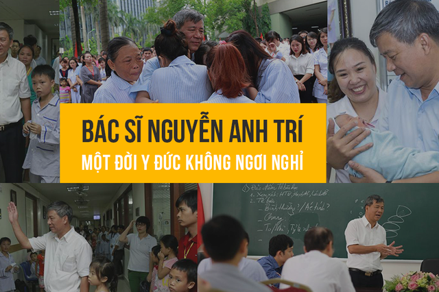 Bác sĩ Nguyễn Anh Trí: một đời y đức không ngơi nghỉ