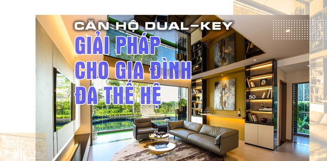 Căn hộ Dual-key: Giải pháp cho gia đình đa thế hệ
