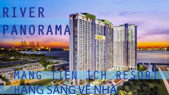 River Panorama: Mang tiện ích resort hạng sang về nhà