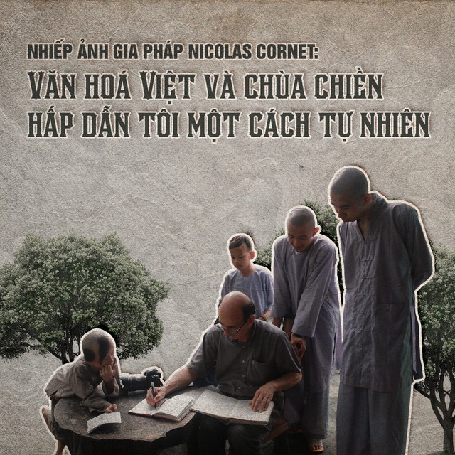 'Văn hóa Việt và chùa chiền hấp dẫn tôi một cách tự nhiên'