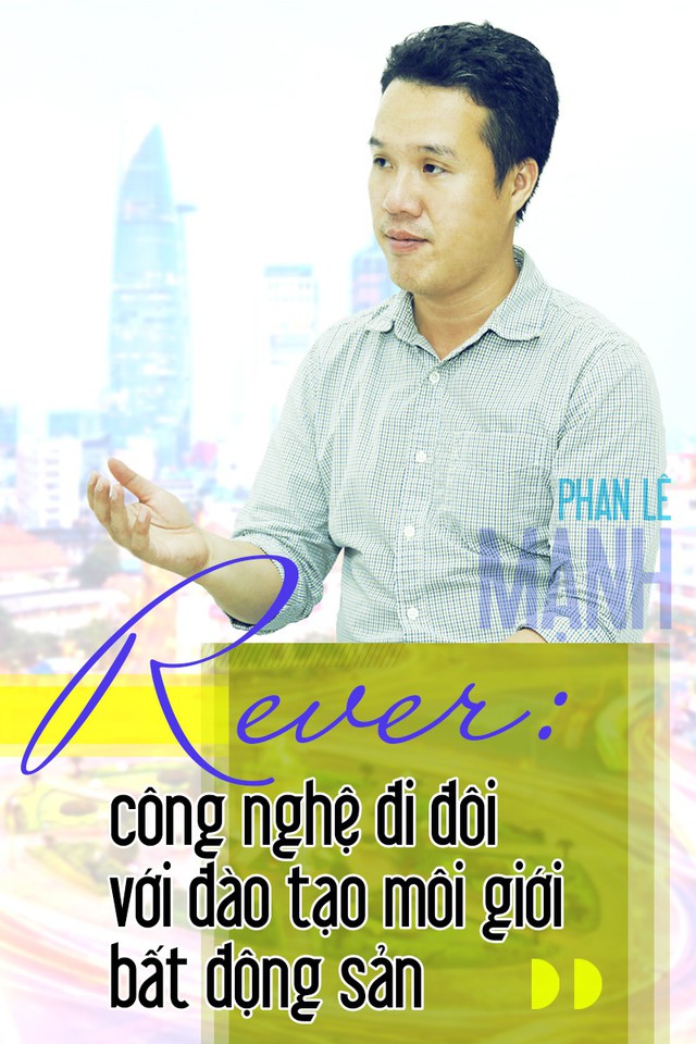 Rever: công nghệ đi đôi với đào tạo môi giới bất động sản