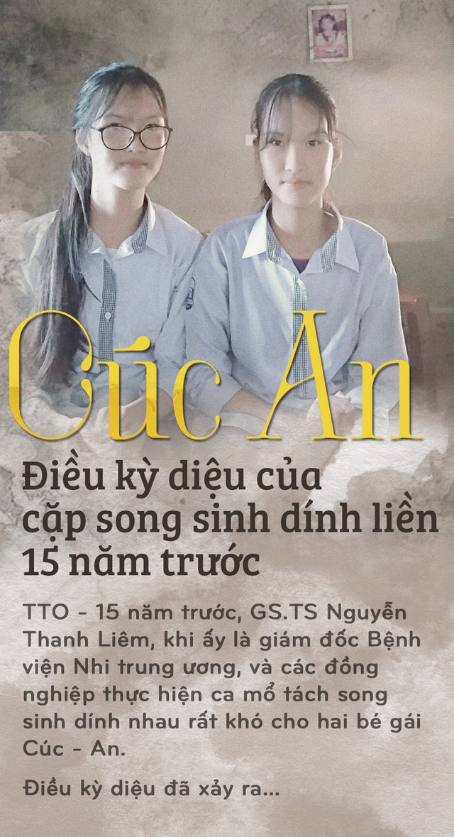 Cúc - An: Điều kỳ diệu của cặp song sinh dính liền 15 năm trước