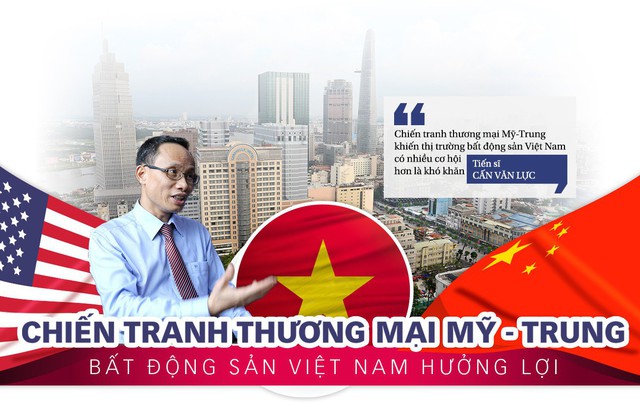 Chiến tranh thương mại Mỹ - Trung, bất động sản Việt Nam hưởng lợi
