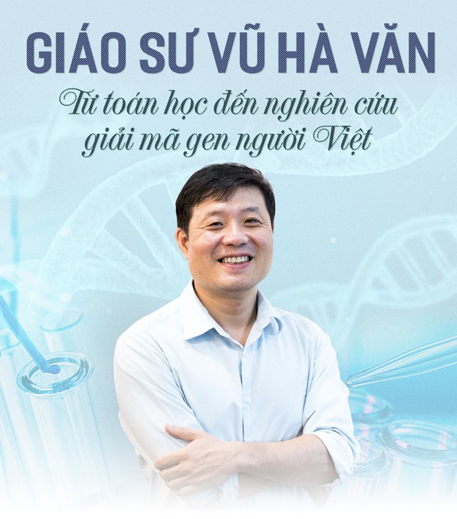Giáo sư Vũ Hà Văn: Từ toán học đến nghiên cứu giải mã gen người Việt