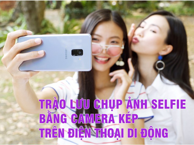 Trào lưu chụp ảnh selfie bằng camera kép trên điện thoại di động