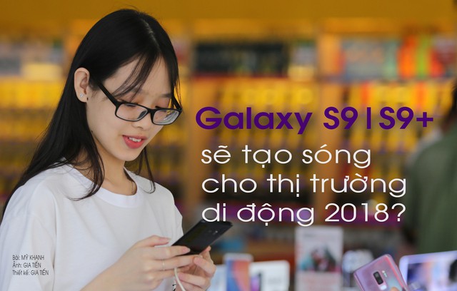 Galaxy S9 và S9+  sẽ tạo 'sóng' cho thị trường di động 2018?