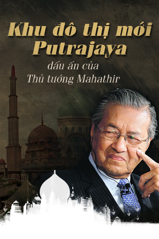 Khu đô thị mới Putrajaya - dấu ấn của Thủ tướng Mahathir