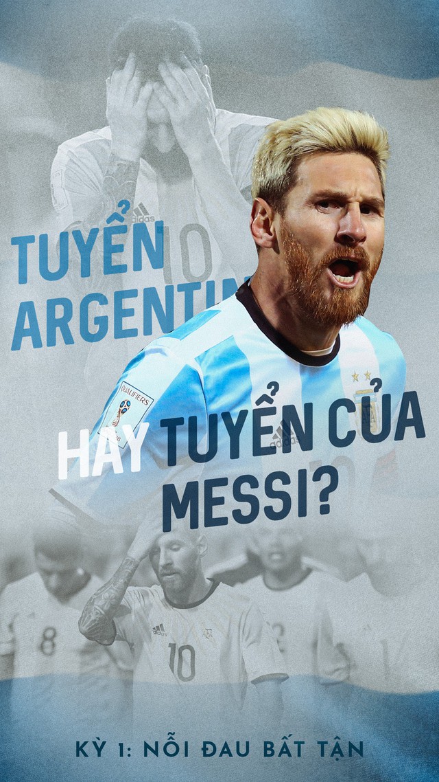 Tuyển Argentina hay Tuyển của Messi? - Nỗi đau triền miên