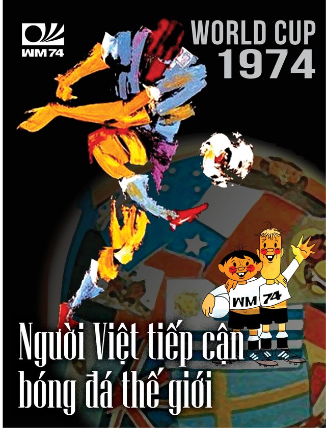 World Cup 1974: Người Việt tiếp cận bóng đá thế giới