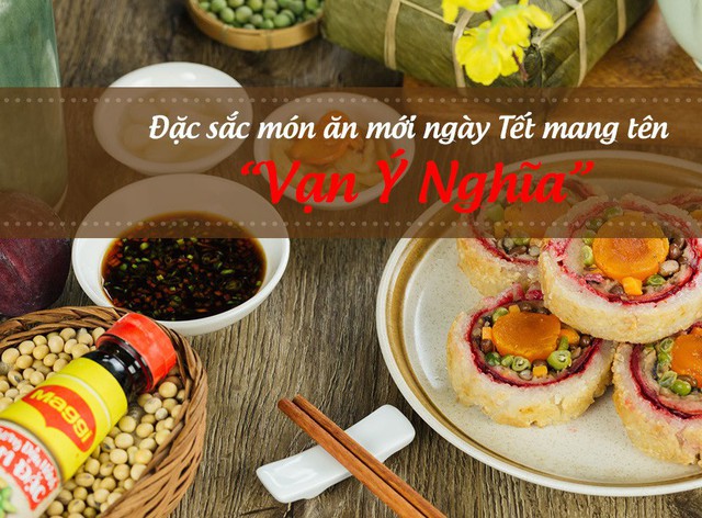Đặc sắc món ăn mới ngày Tết mang tên Vạn Ý Nghĩa