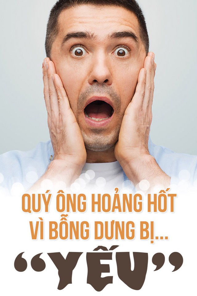 Quý ông hoảng hốt vì bỗng dưng bị... “yếu”