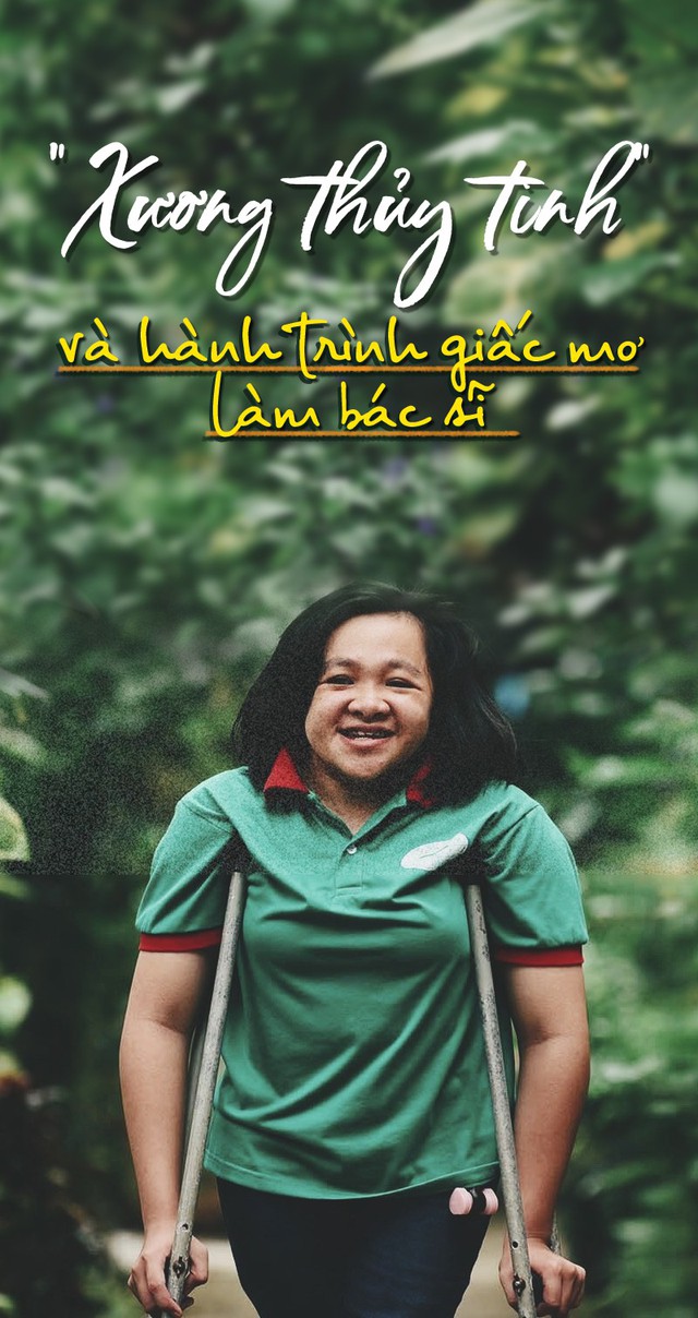 'Xương thủy tinh' và hành trình giấc mơ làm bác sĩ