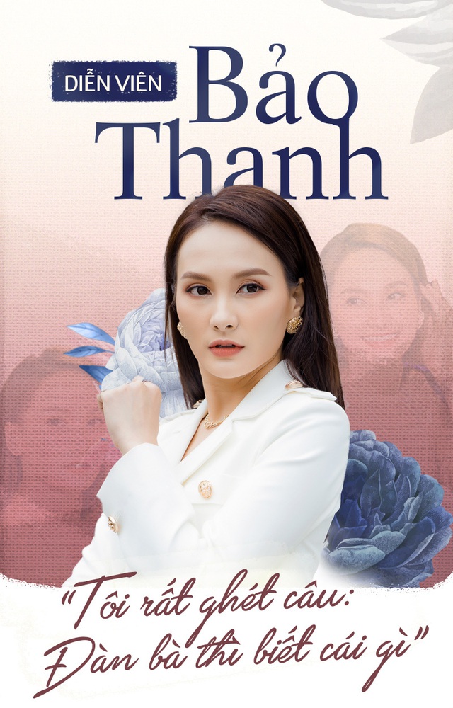 Diễn viên Bảo Thanh: 'Tôi rất ghét câu: Đàn bà thì biết cái gì'