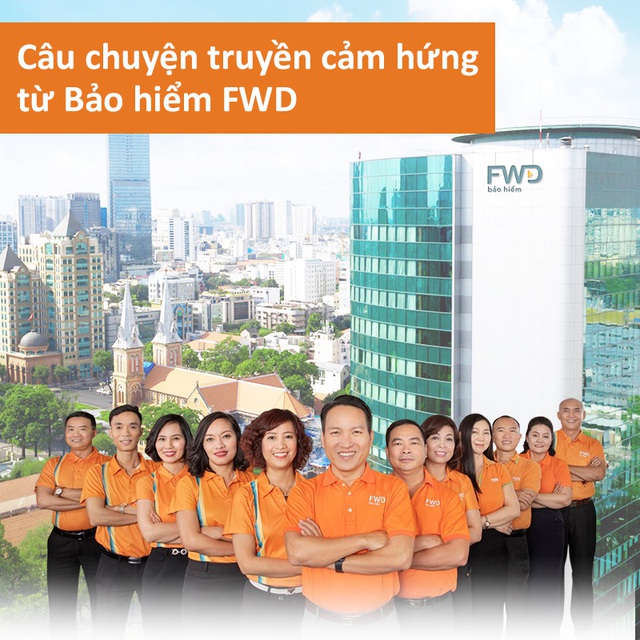 Câu chuyện truyền cảm hứng từ Bảo hiểm FWD