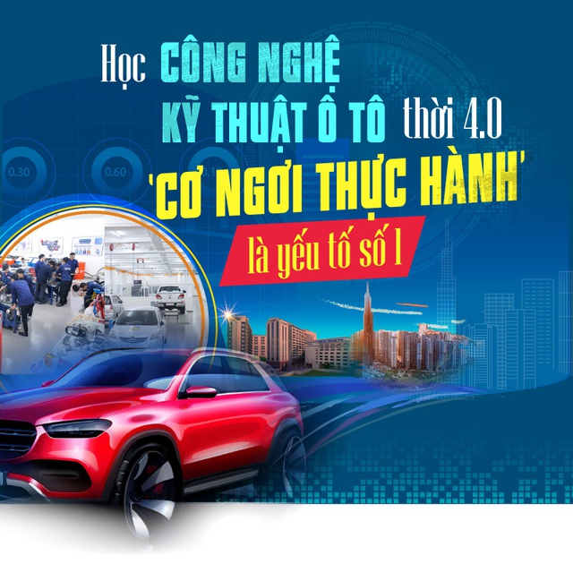 Học công nghệ kỹ thuật ô tô thời 4.0 - ‘Cơ ngơi thực hành’ là yếu tố số 1