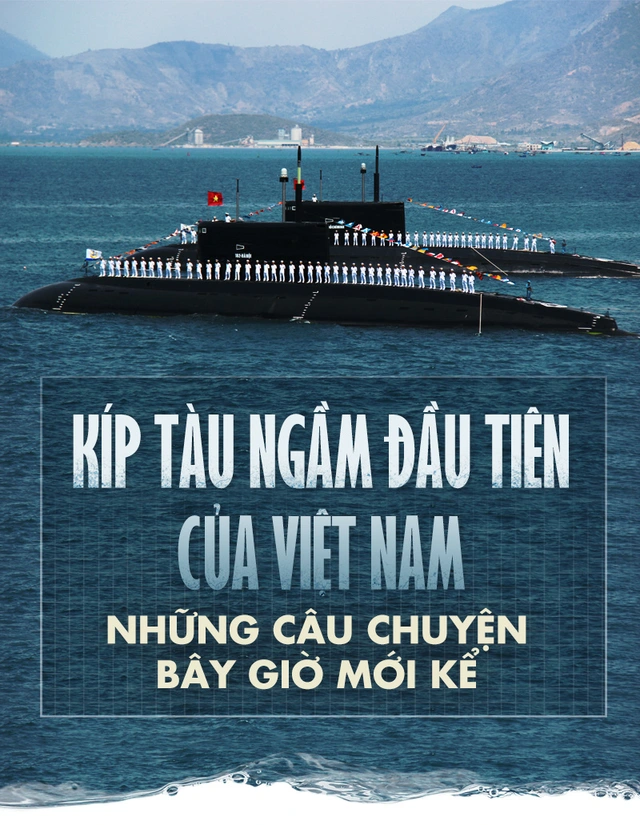 Kíp tàu ngầm đầu tiên của Việt Nam - những câu chuyện bây giờ mới kể