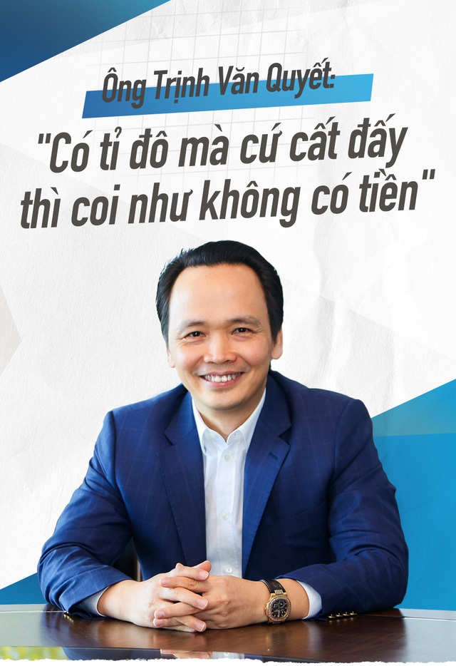 Ông Trịnh Văn Quyết:  Có tỉ đô mà cứ cất đấy thì coi như không có tiền