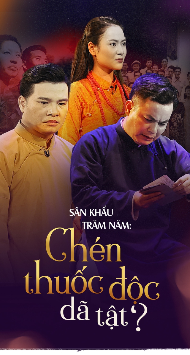 Sân khấu trăm năm: Chén thuốc độc dã tật?