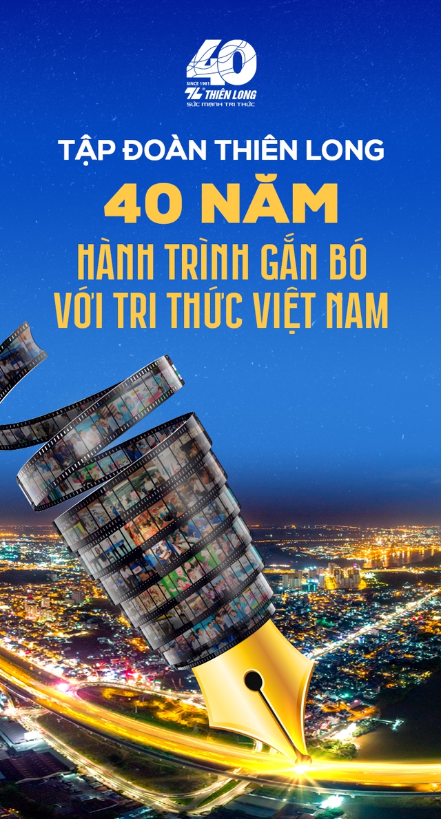 Tập đoàn Thiên Long 40 năm hành trình gắn bó tri thức Việt Nam