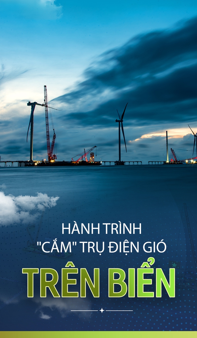 Hành trình 'cắm' trụ điện gió trên biển