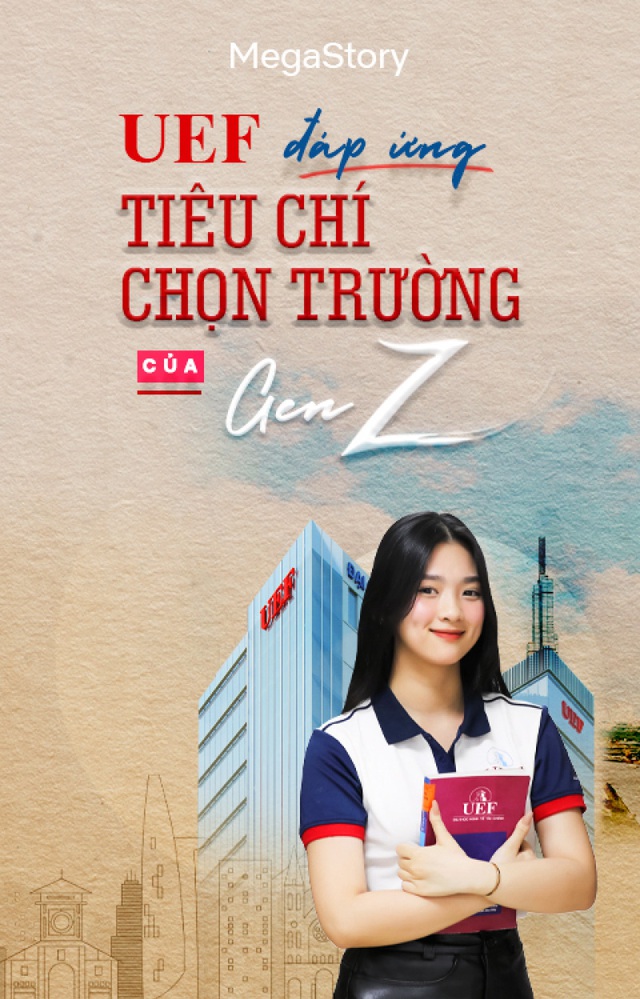 UEF đáp ứng tiêu chí chọn trường của Gen Z
