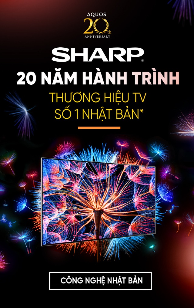 SHARP - 20 năm hành trình thương hiệu TV số 1 NHẬT BẢN *