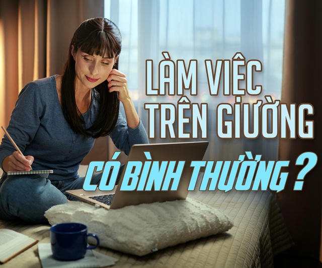 Làm việc trên giường, có bình thường?