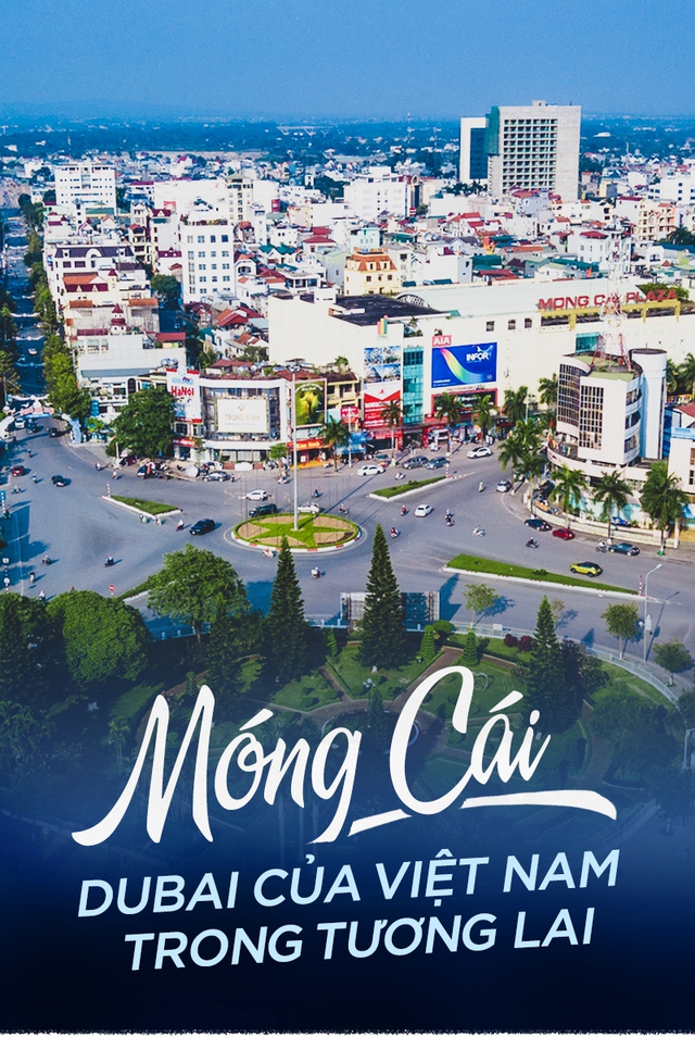 Móng Cái - Dubai của Việt Nam trong tương lai