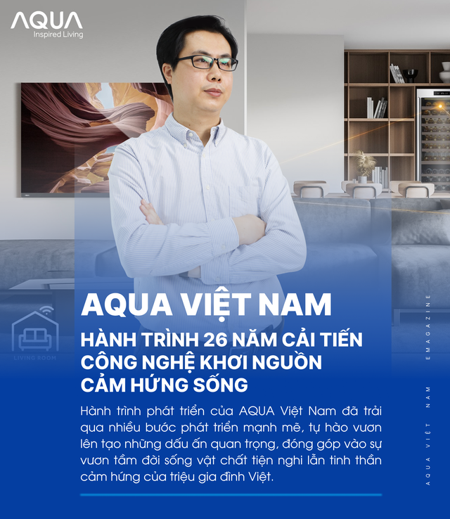 AQUA Việt Nam - Hành trình 26 năm cải tiến công nghệ khơi nguồn cảm hứng sống