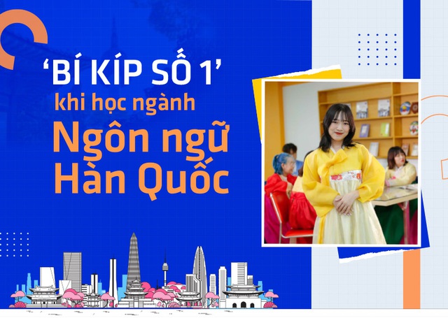 'Bí kíp số 1' khi học ngành Ngôn ngữ Hàn Quốc