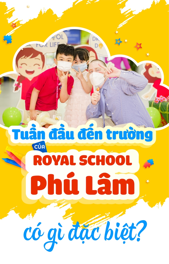 Tuần đầu đến trường của Royal School Phú Lâm có gì đặc biệt?